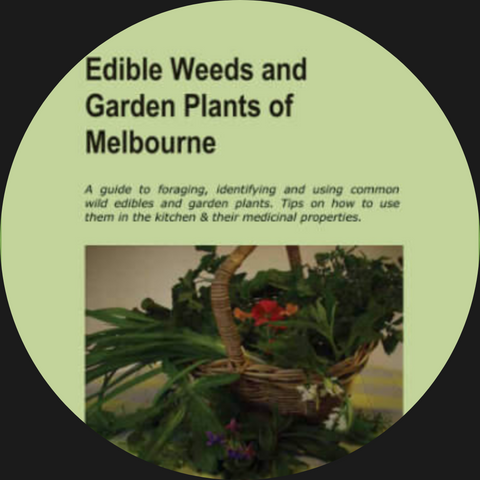 EDIBLE WEEDS AND GARDEN PLANTS OF MELBOURNE